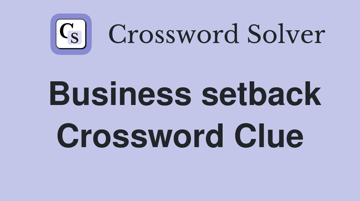 Business setback Crossword Clue