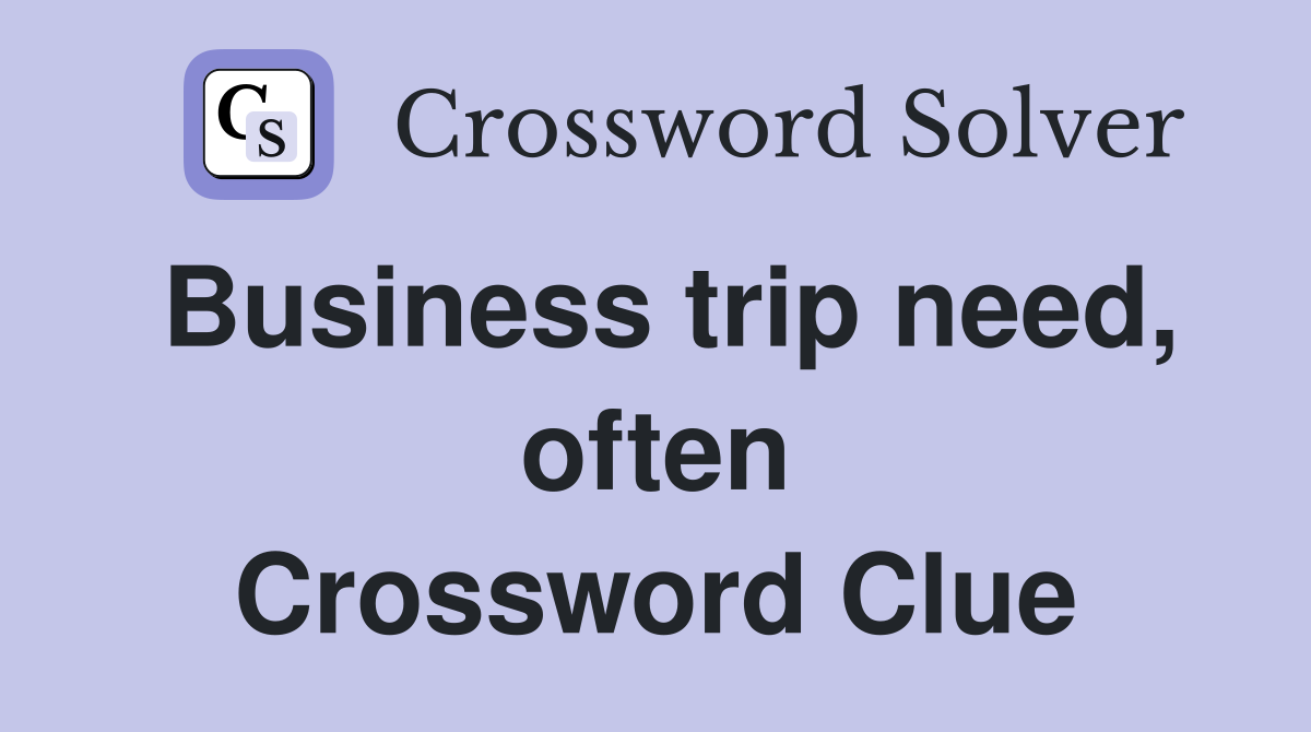 Business trip need, often Crossword Clue