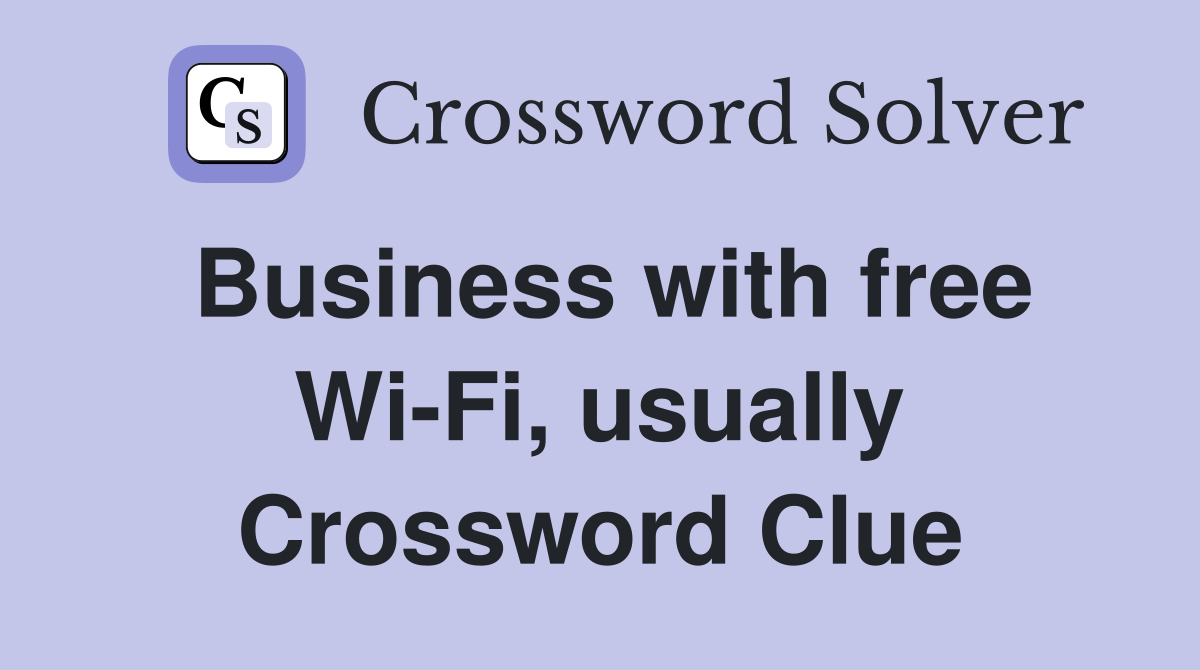 Business with free Wi-Fi, usually Crossword Clue