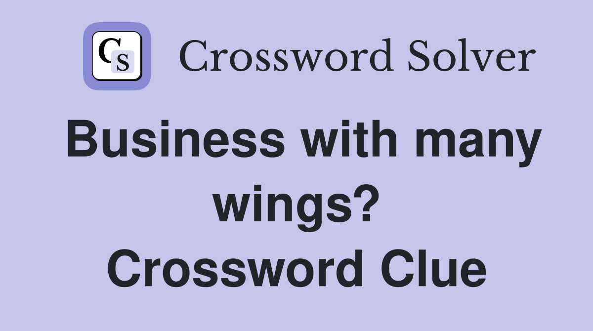 Business with many wings? Crossword Clue