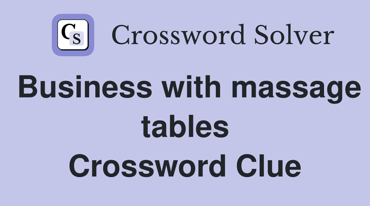 Business with massage tables Crossword Clue