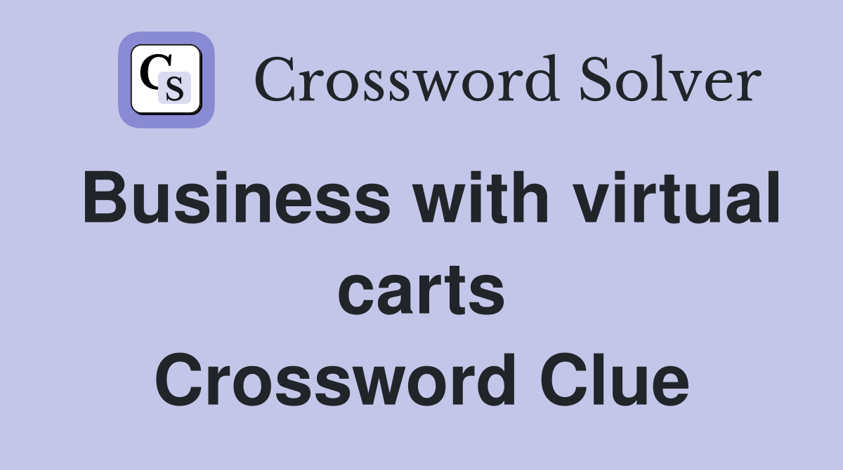 Business with virtual carts Crossword Clue