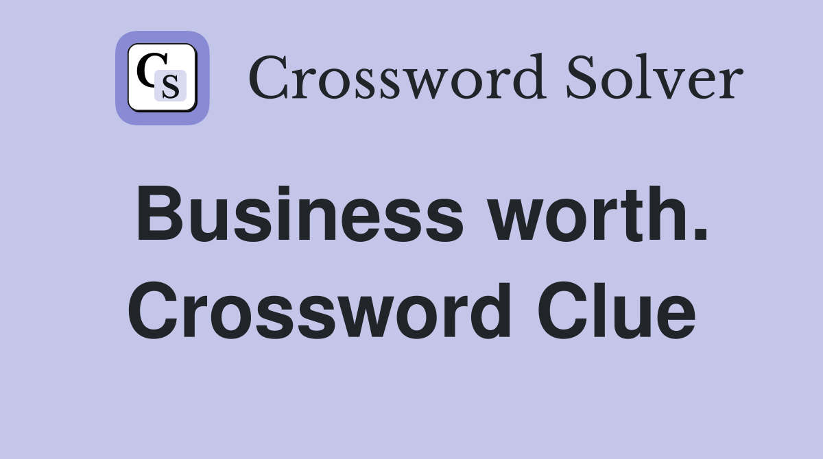 Business worth. Crossword Clue