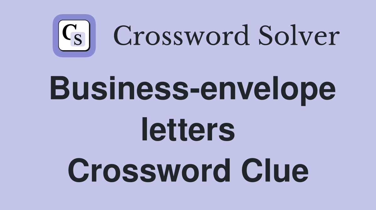 Business-envelope letters Crossword Clue