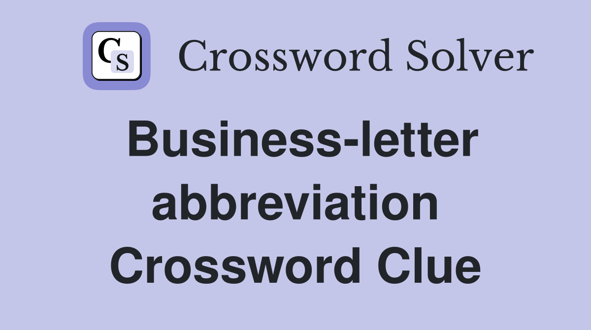 Business-letter abbreviation Crossword Clue
