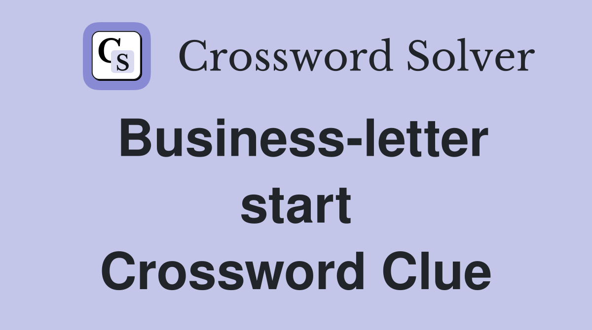 Business-letter start Crossword Clue