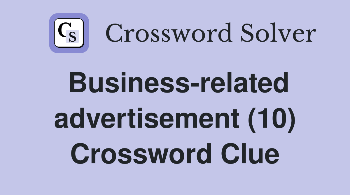 Business-related advertisement (10) Crossword Clue