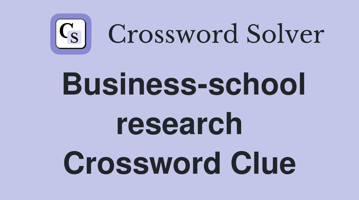 Business-school research Crossword Clue