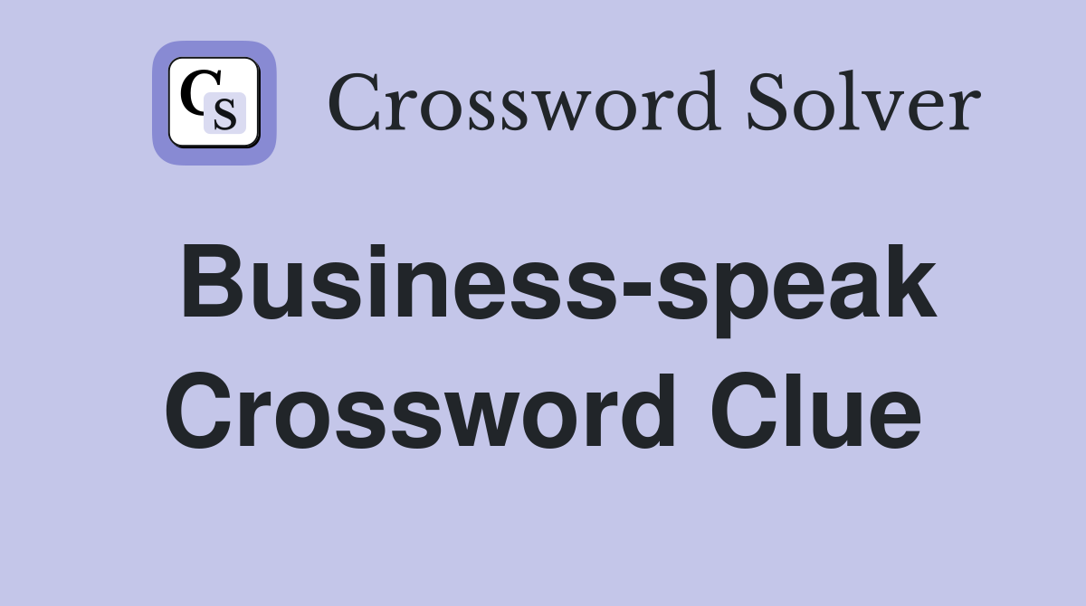 Business-speak Crossword Clue