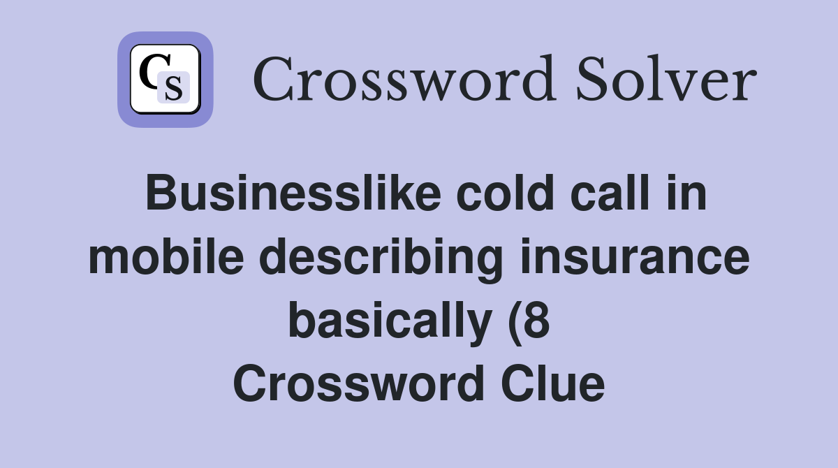 Businesslike cold call in mobile describing insurance basically (8 Businesslike cold call in mobile describing insurance basically (8