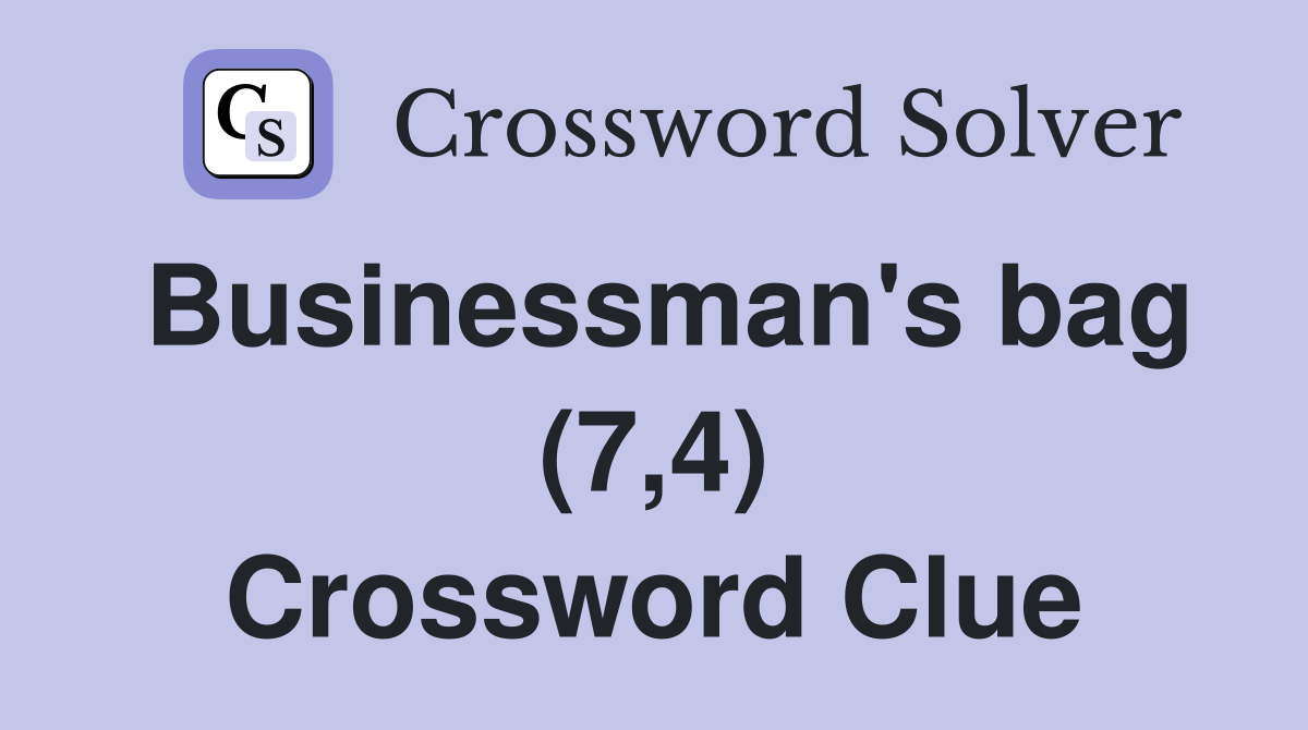 Businessman's bag (7,4) Crossword Clue