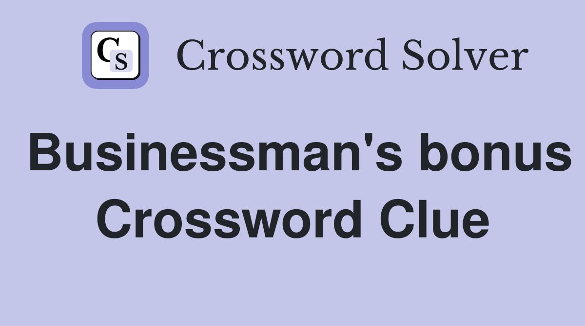 Businessman's bonus Crossword Clue