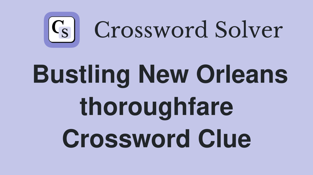 Bustling New Orleans thoroughfare Crossword Clue