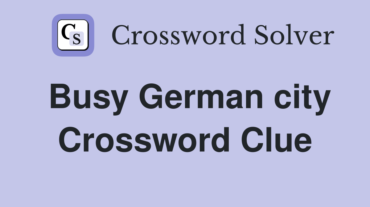 Busy German city Crossword Clue