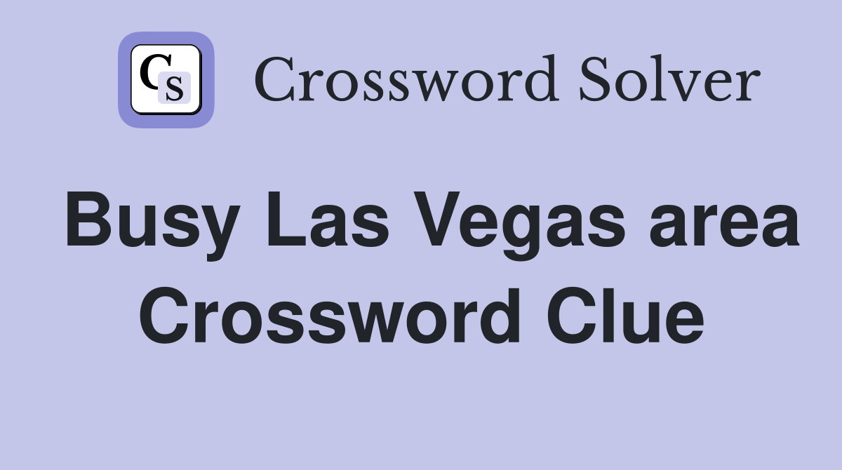 Busy Las Vegas area Crossword Clue