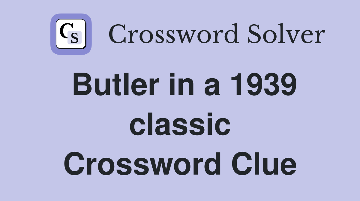 Butler in a 1939 classic Crossword Clue