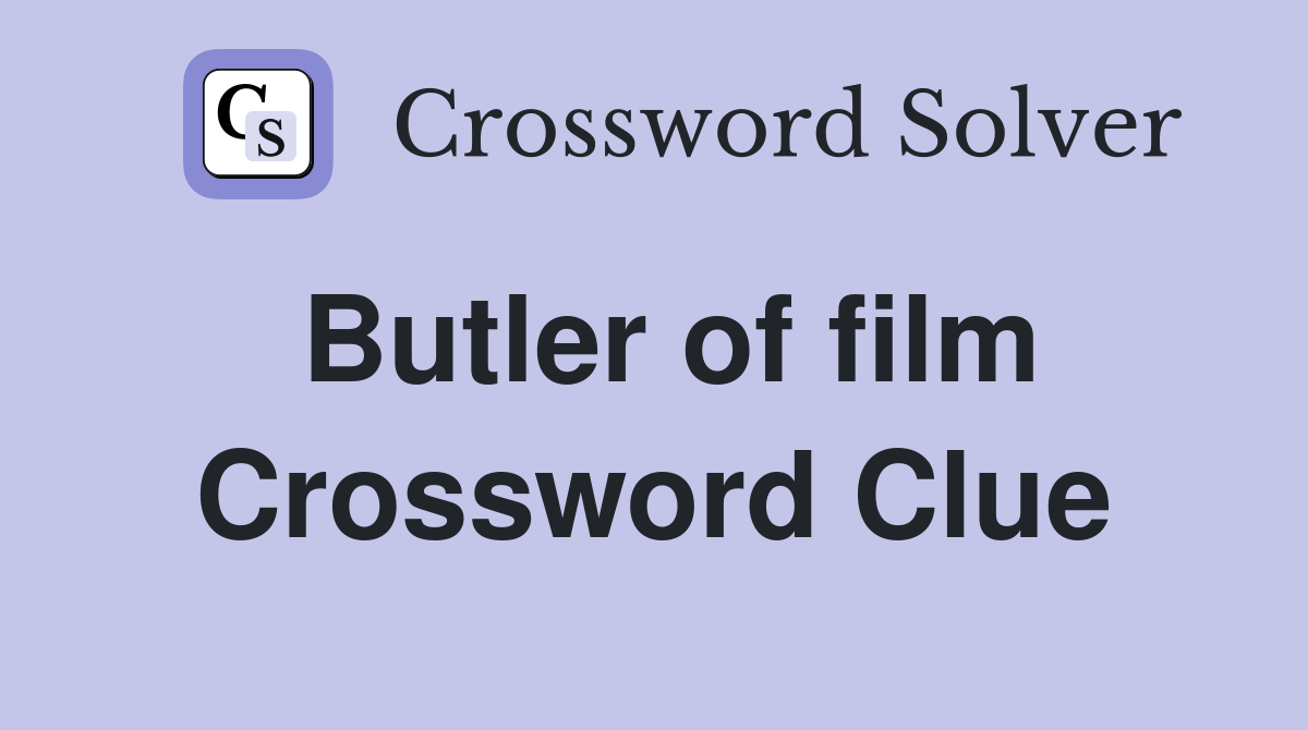 Butler of film Crossword Clue