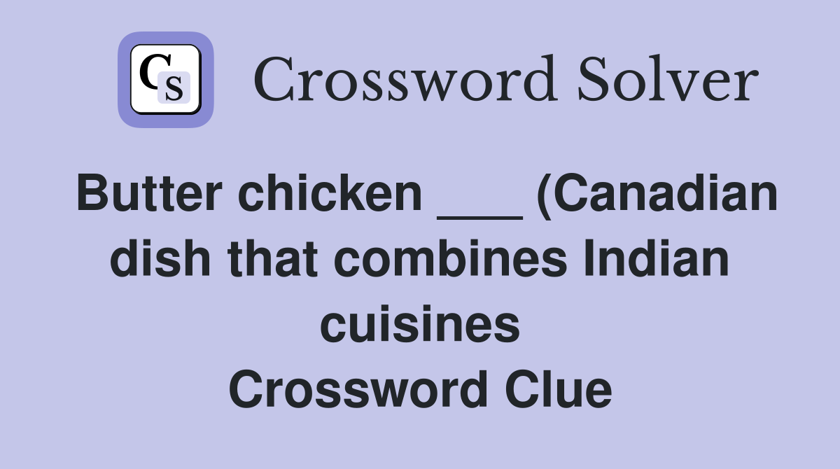 Butter chicken (Canadian dish that combines Indian cuisines Butter chicken (Canadian dish that combines Indian cuisines