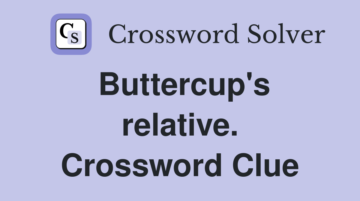 Buttercup's relative. Crossword Clue