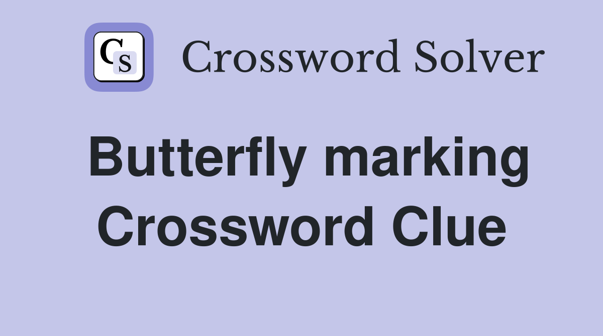 Butterfly marking Crossword Clue