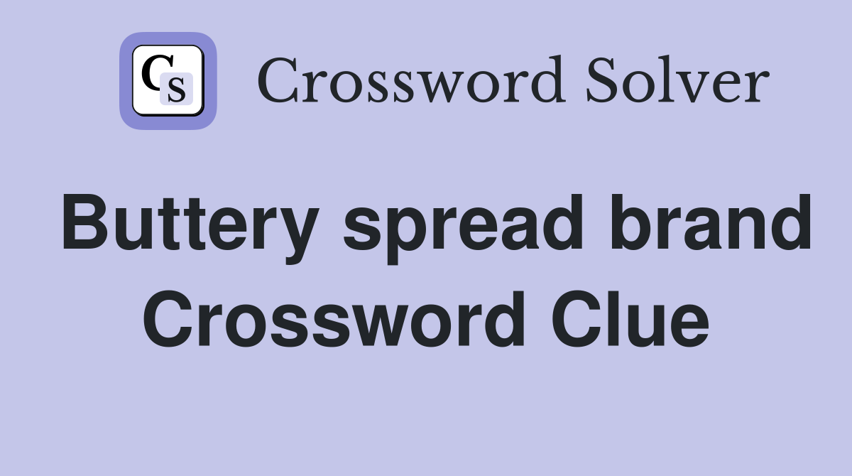 Buttery spread brand Crossword Clue