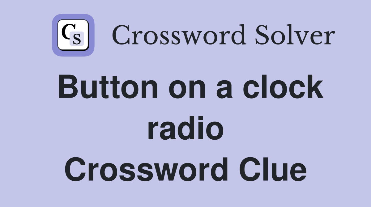 Button on a clock radio Crossword Clue