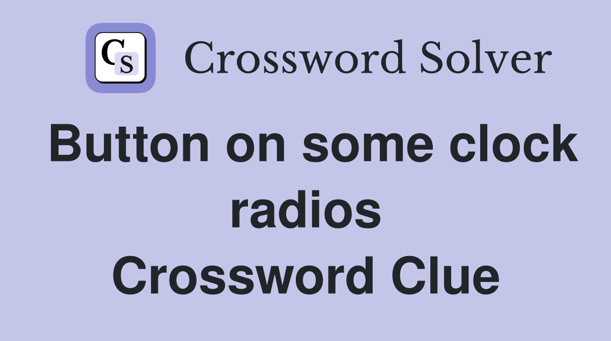 Button on some clock radios Crossword Clue