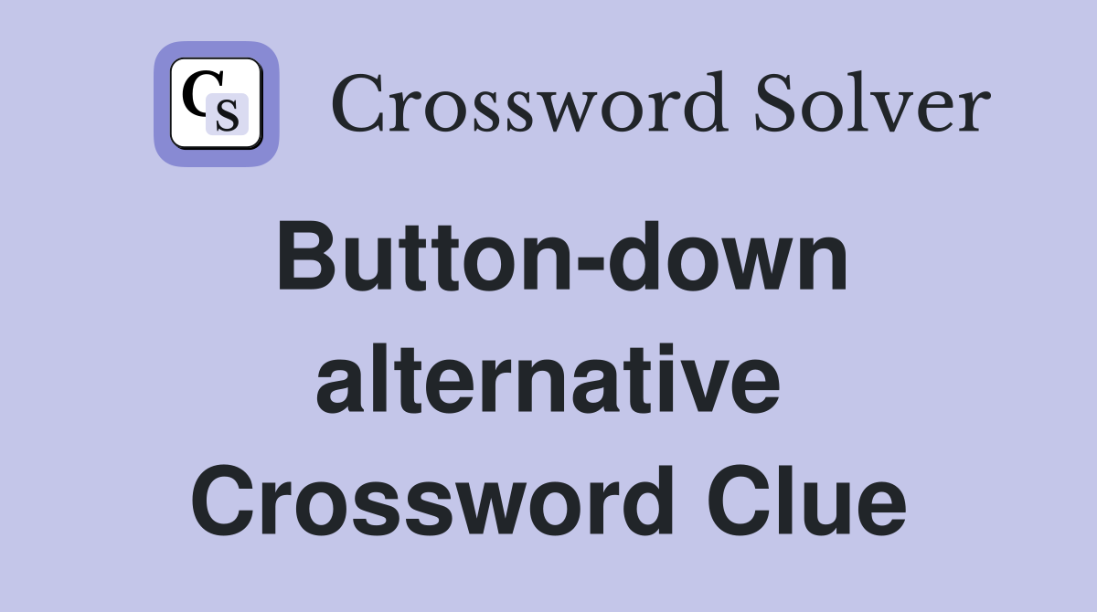 Button-down alternative Crossword Clue