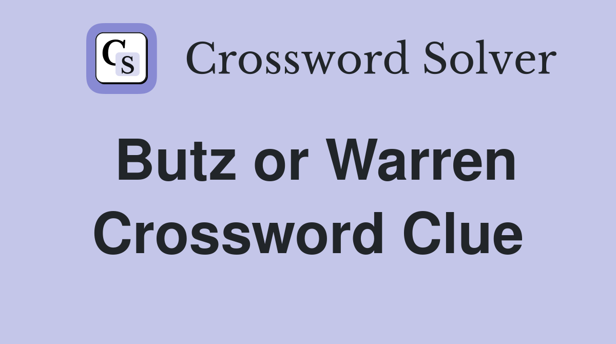 Butz or Warren Crossword Clue