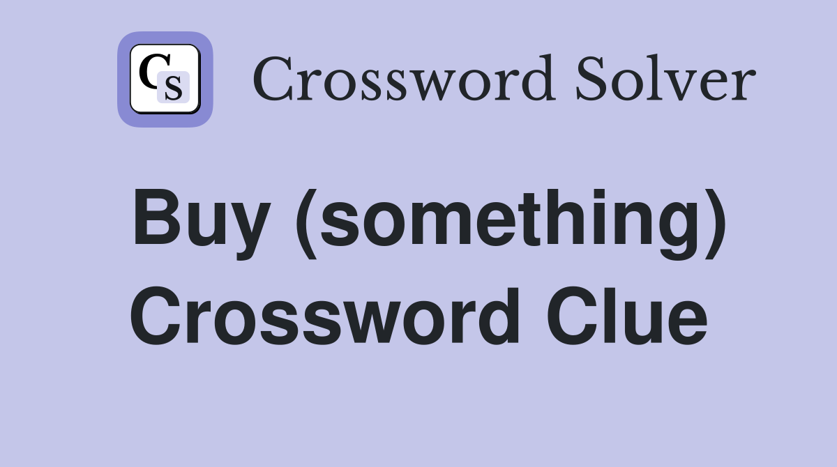 Buy (something) Crossword Clue