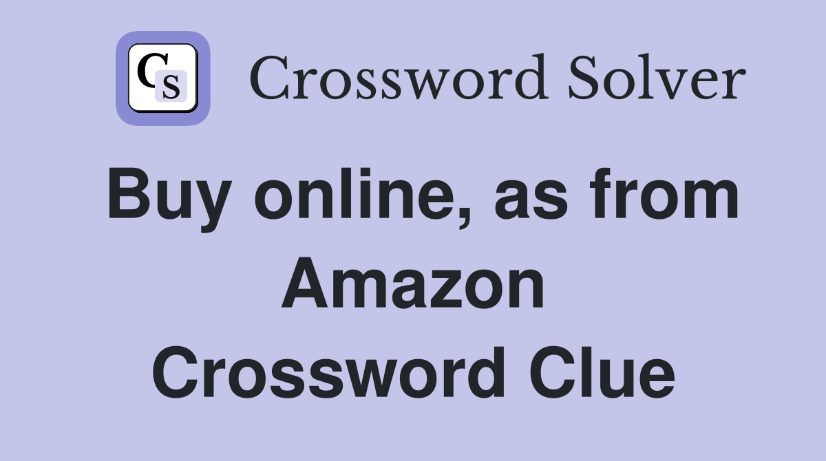 Buy online, as from Amazon Crossword Clue