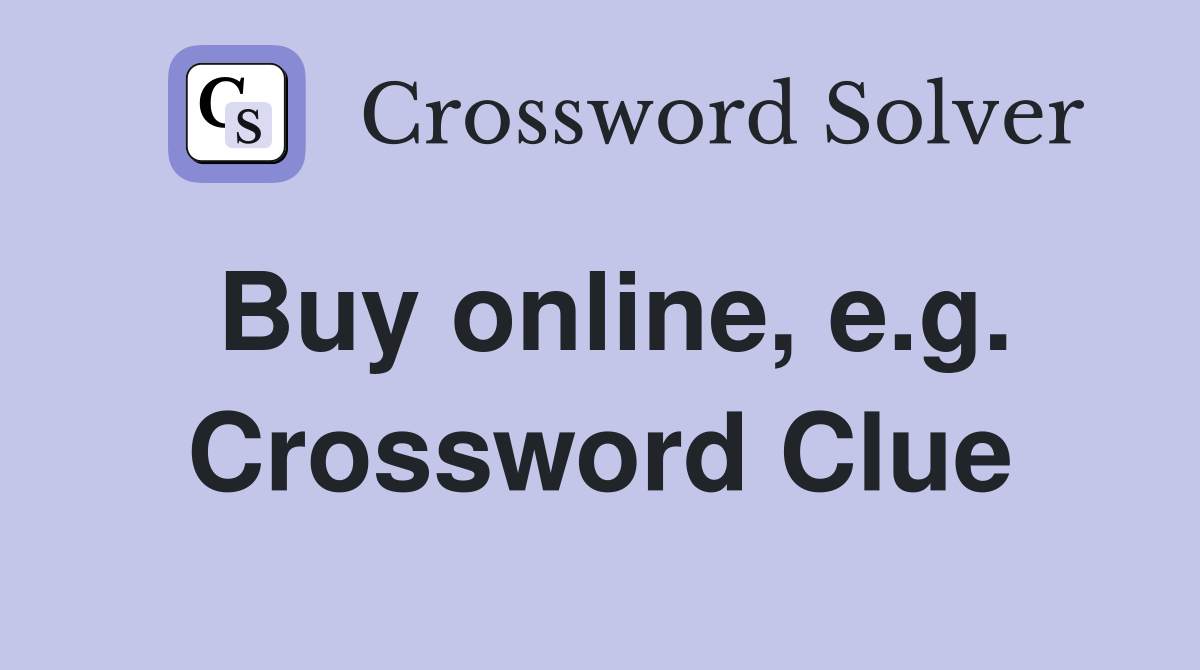 Buy online, e.g. Crossword Clue