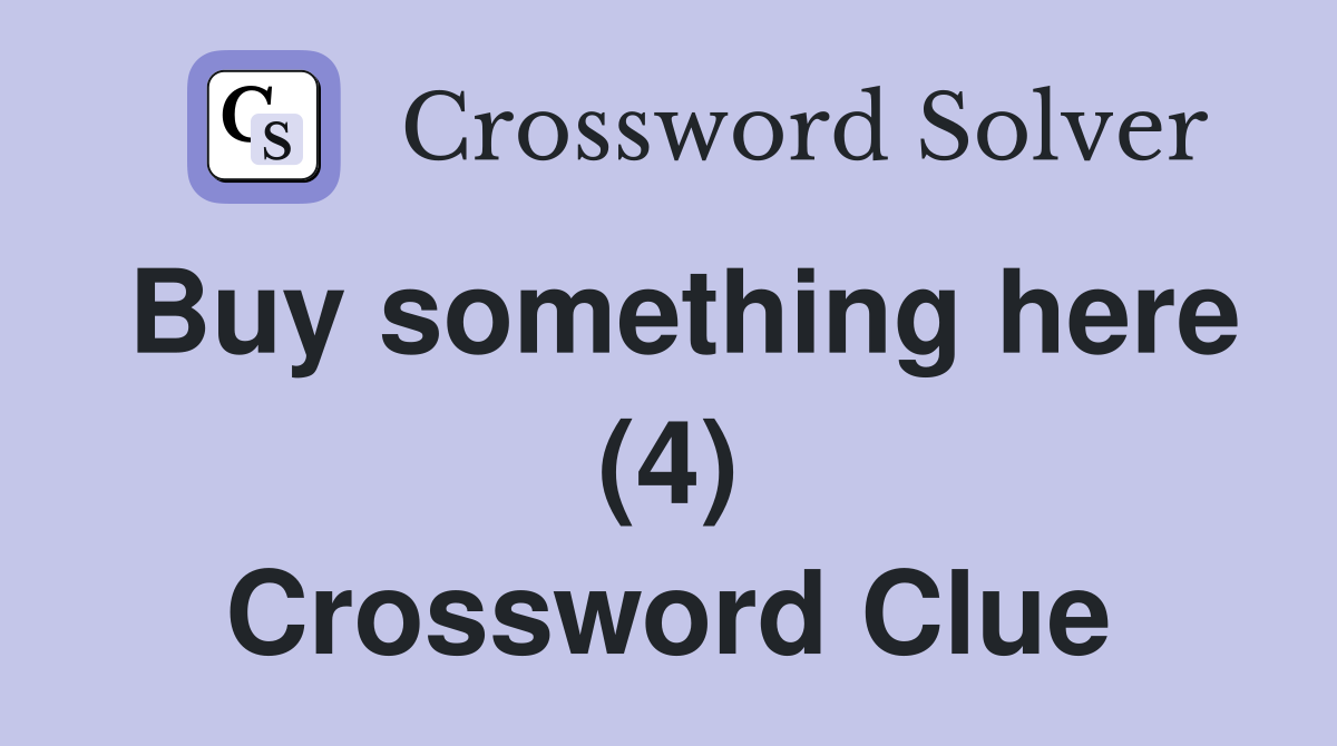 Buy something here (4) Crossword Clue