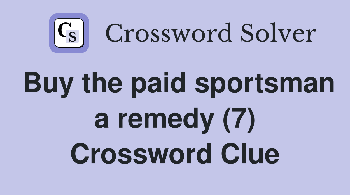 Buy the paid sportsman a remedy (7) Crossword Clue