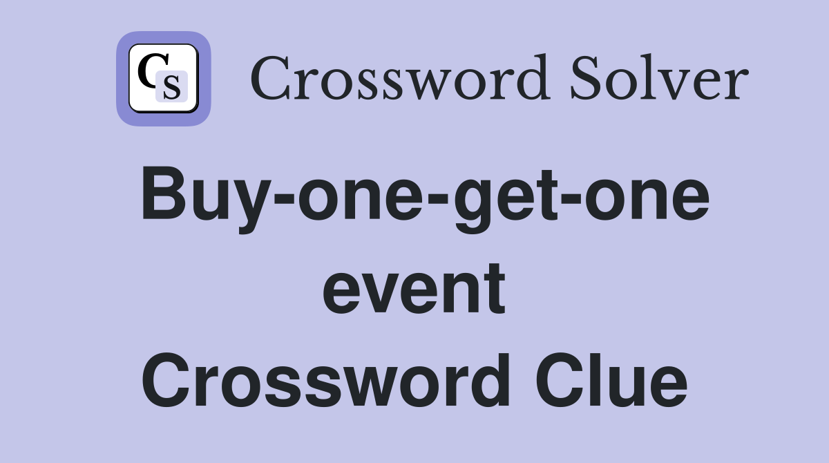 Buy-one-get-one event Crossword Clue