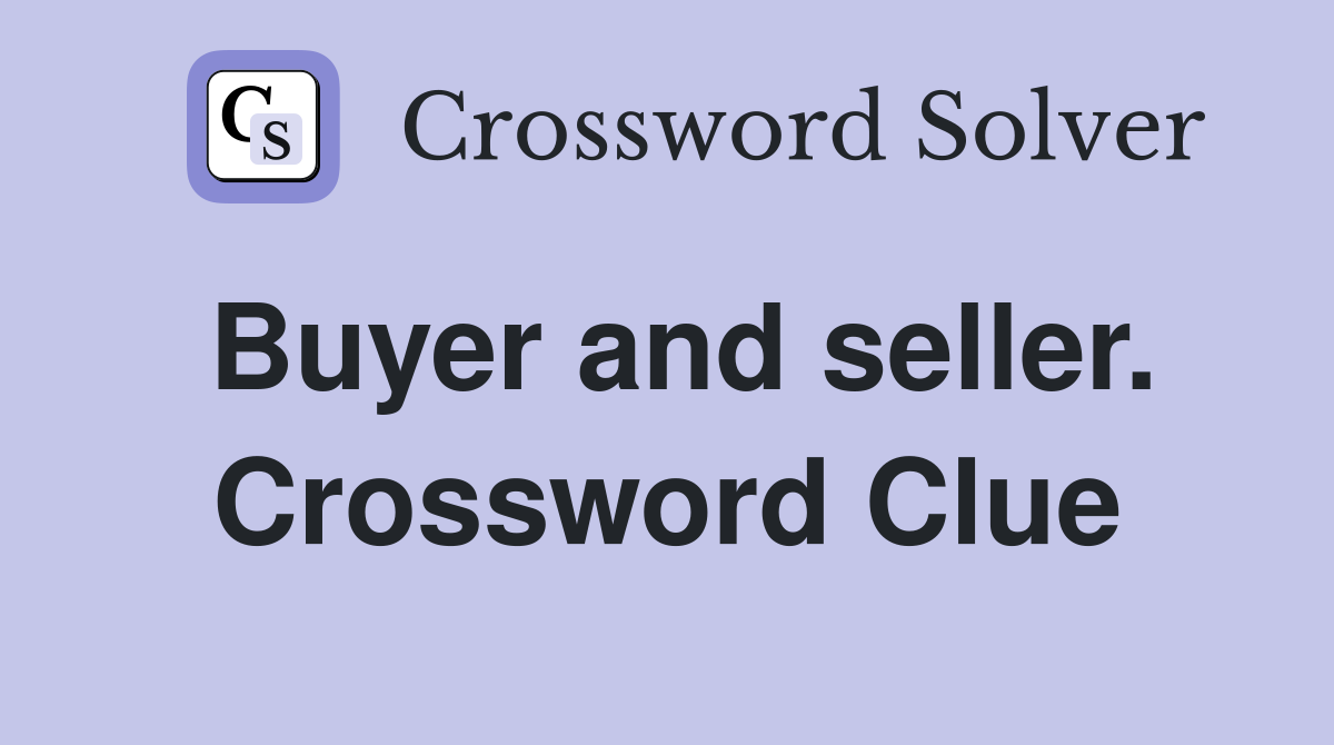 Buyer and seller. Crossword Clue