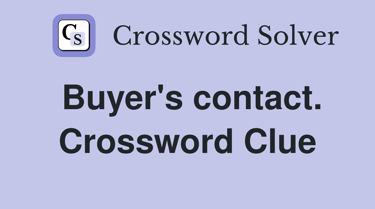 Buyer's contact. Crossword Clue