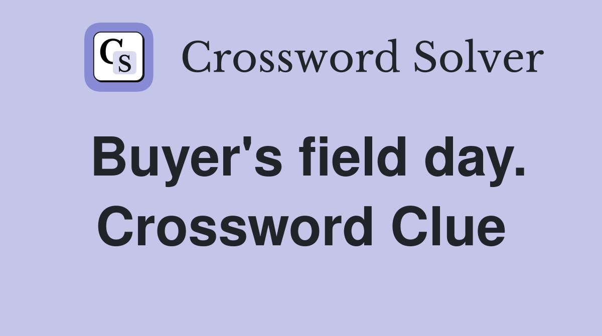 Buyer's field day. Crossword Clue