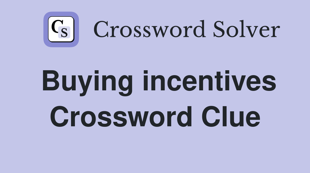 Buying incentives Crossword Clue