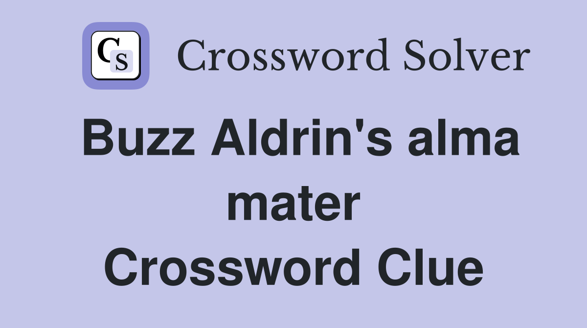 Buzz Aldrin's alma mater Crossword Clue