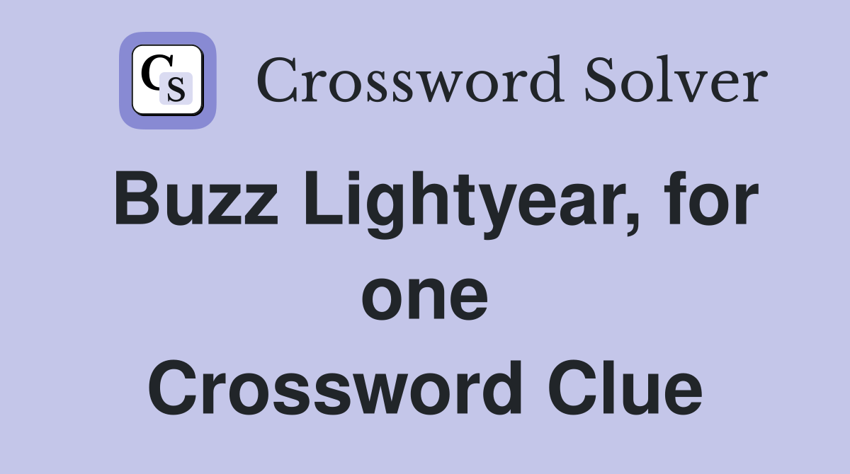 Buzz Lightyear, for one Crossword Clue