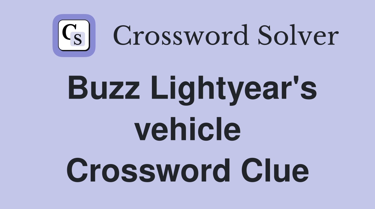Buzz Lightyear's vehicle Crossword Clue