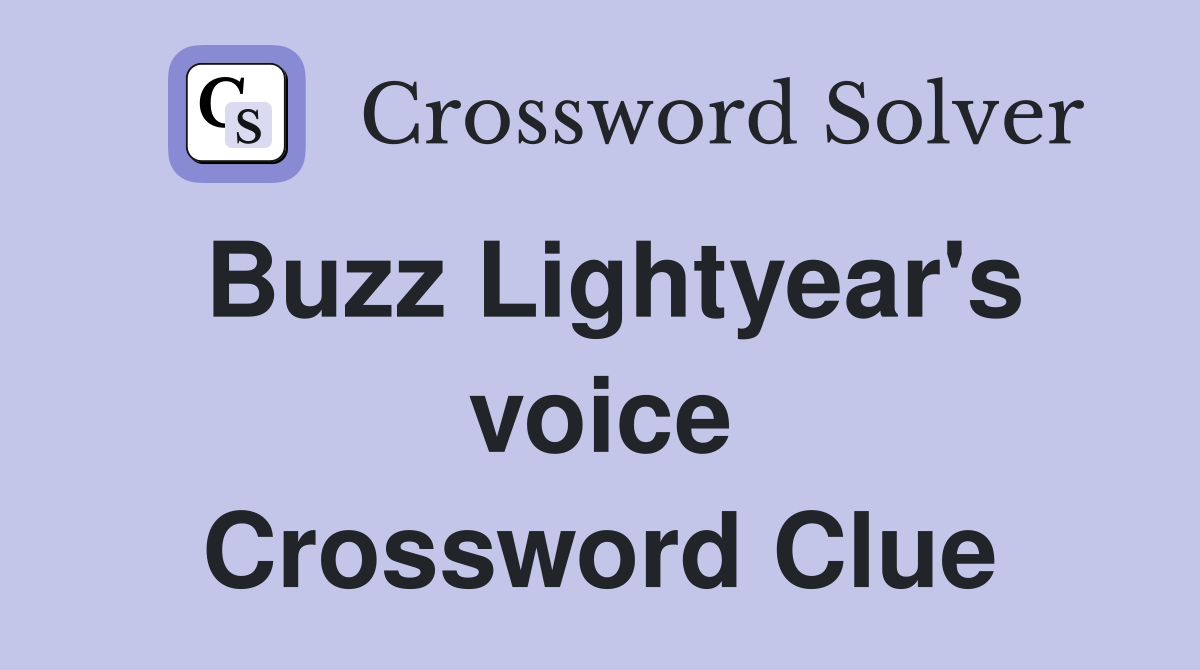 Buzz Lightyear's voice Crossword Clue