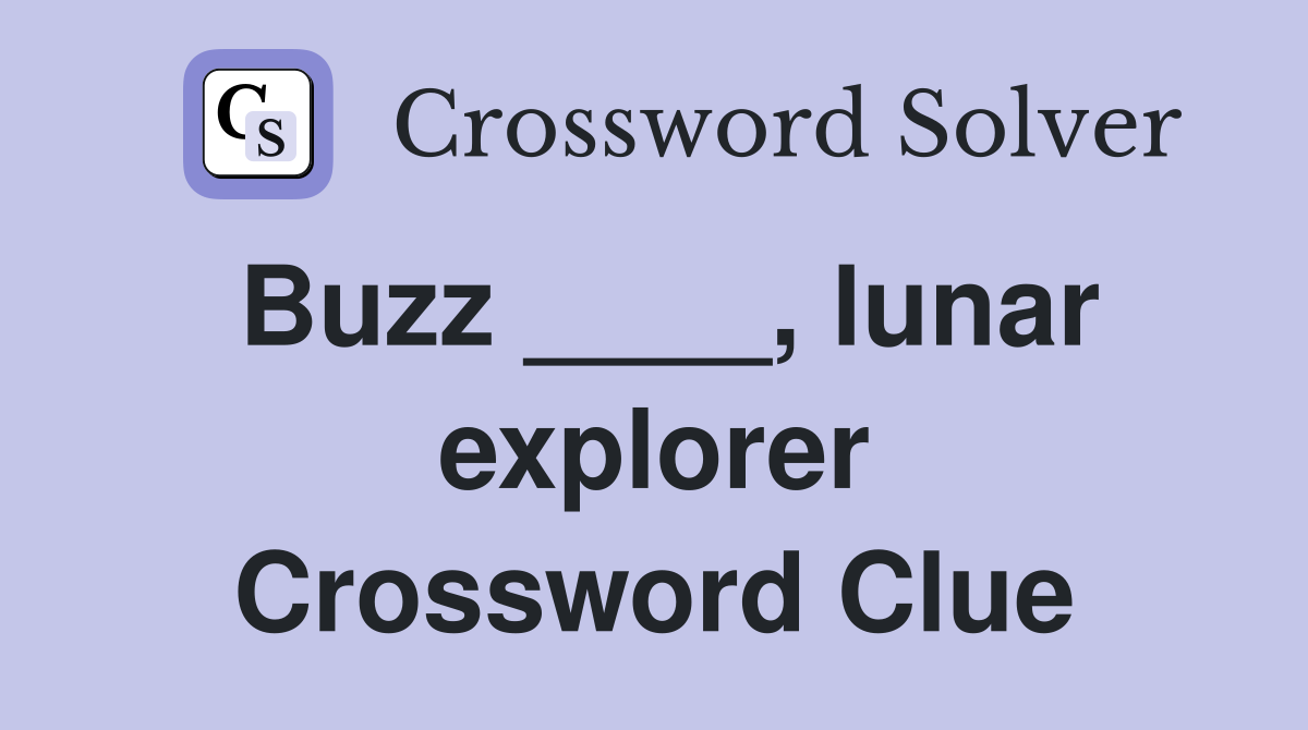 Buzz ____, lunar explorer Crossword Clue