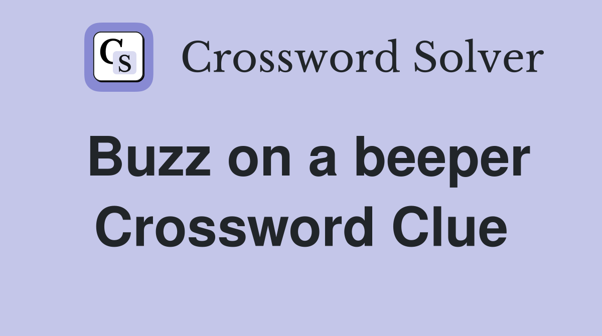 Buzz on a beeper Crossword Clue