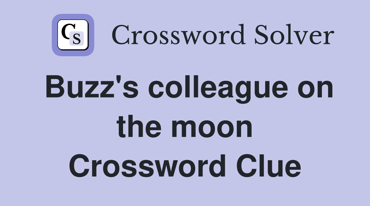 Buzz's colleague on the moon Crossword Clue