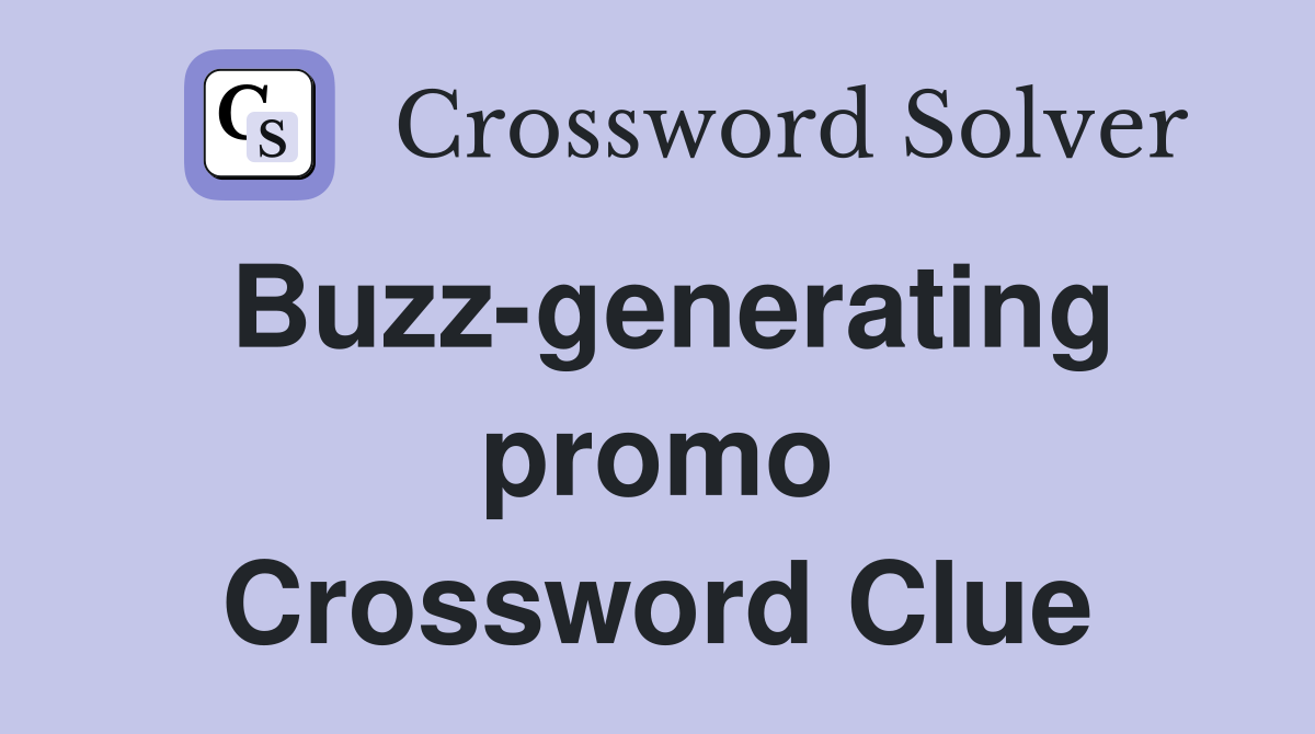 Buzz-generating promo Crossword Clue