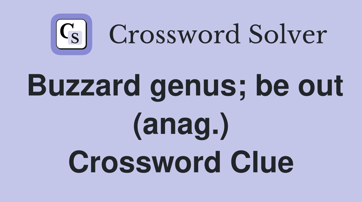 Buzzard genus; be out (anag.) Crossword Clue