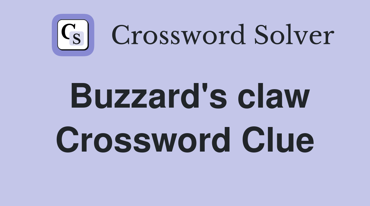 Buzzard's claw Crossword Clue