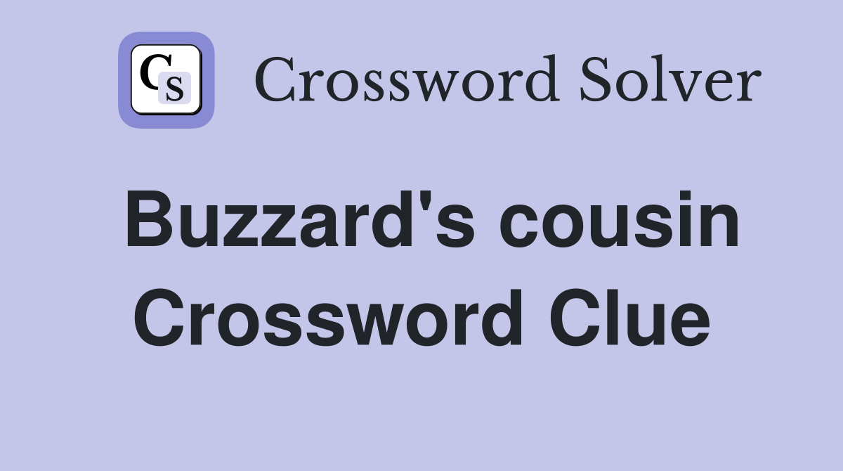 Buzzard's cousin Crossword Clue